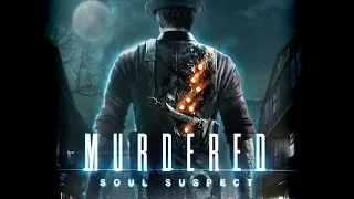 Murdered: Soul Suspect - Обзор игры