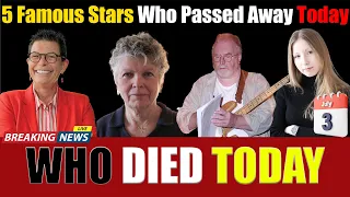 5 Famous Stars Who Died Today 3rd July 2023 | Actors Died Today | celebrities who died today | News