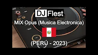 DJ Flest - MIX Opus (Musica Electronica) (PERÚ - 2023)