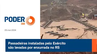 Passadeiras instaladas pelo Exército são levadas por enxurrada no RS