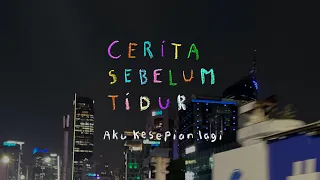 Aku kesepian lagi - CERITA SEBELUM TIDUR Eps. 86