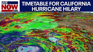 Hurricane Hilary: California timetable for landfall, flooding dangers, rain total | LiveNOW from FOX