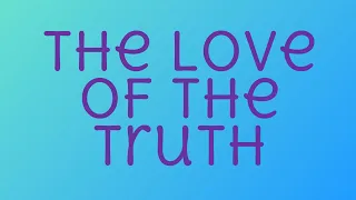 New Song Hymn - The Love of the Truth