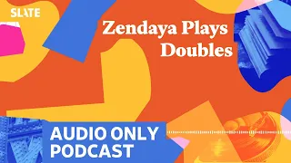 Zendaya Plays Doubles | Culture Gabfest