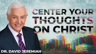 Distraction-Free Christian Living | Dr. David Jeremiah