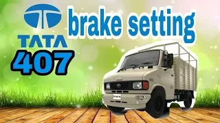 Tata 407 brake setting l brake adjusting l TATA Motors