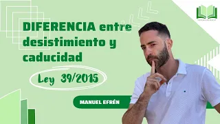 Diferencia entre desistimiento y caducidad - Ley 39/2015