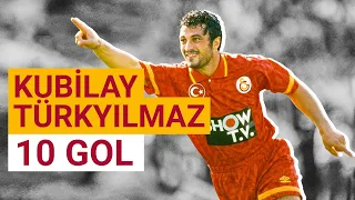 Kubilay Türkyılmaz'ın Galatasaray formasıyla attığı 10 gol