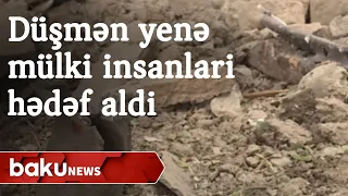 Düşmən yenə mülki insanlari hədəf aldi - Baku TV