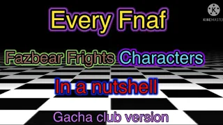 Fnaf Gacha club: Every Fazbear Frights Characters 1-4 in a nutshell!