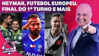 A DECISÃO DE NEYMAR, METADE DO BRASILEIRÃO NA CONTA E OS DESTAQUES DA EUROPA COM FRED |LIVE DO ANDRÉ