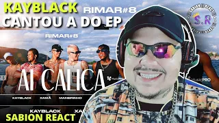 SABION REACT 🔥 "Ai Calica" - Kayblack, Kiaz, Xamã, MC Maneirinho e Aj Wav - RIMAR 8