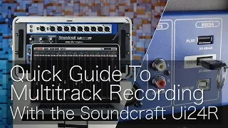 Soundcraft Ui24R | A Quick Guide to Multitrack Recording