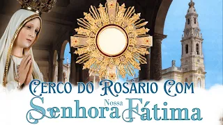 Cerco do Santo Rosário | Segunda-feira - 13 de Maio, Dia de Nossa Senhora de Fátima Live Ao vivo