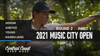 2021 Music City Open - Round 2 Part 1 - Hokom, Andyke, Young, Mandujano