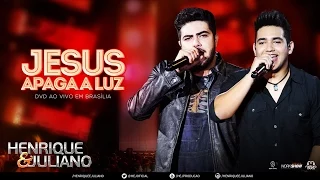 Henrique e Juliano - Jesus Apaga A Luz - (DVD Ao vivo em Brasília) [Vídeo Oficial]