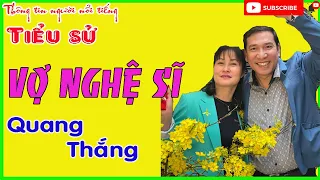 Vợ QUANG THẮNG Là Ai ? Chân Dung Người Vợ Xinh Đẹp Kém 11 Tuổi Của Danh hài QUANG THẮNG Mũi To