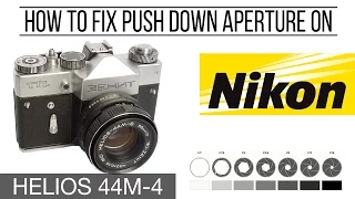 Helios 44M-4 for Nikon. How to fix the aperture on the old lens / Гелиос 44м-4 для Nikon