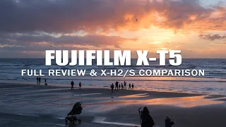 Fujifilm X-T5 Full Review & X-H2 / X-H2S Comparison