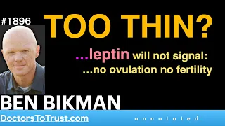 BEN BIKMAN |  TOO THIN?  …leptin will not signal: so  …no ovulation no fertility