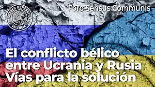 El conflicto bélico entre Ucrania y Rusia: Vías para la solución | Antonio Bar Cendón