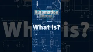 Check Out Our "What Is" Series - from AutomationDirect