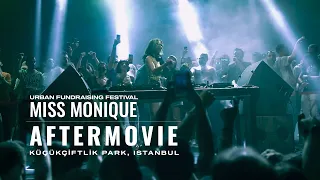 Urban Fundraising Festival | Miss Monique at KüçükÇiftlik Park - Official Aftermovie