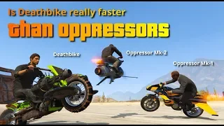 GTA V Online: Is Deathbike really faster than both Oppressors | Maybe with glitch