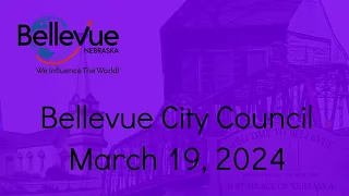 Bellevue City Council March 19, 2024