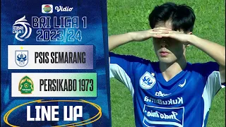 PSIS Semarang Vs PERSIKABO 1973 | Line Up & Kick Off BRI Liga 1 2023/24