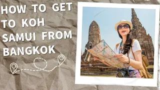 How to Get to Koh Samui from Bangkok | Best & Cheapest way to get to Koh Samui - Full Guide