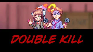 The final duet v2(Double kill but Monika and senpai sing it)