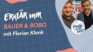 Bauer & Bobo (Erklär mir die Welt: deep dive #4 mit Florian Klenk)