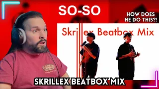 First Time Reacting To SO-SO - Skrillex Beatbox Mix