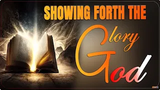SHOWING FORTH THE GLORY OF GOD [ PART 1 ] || APOSTLE JOHN KIMANI WILLIAM