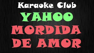 YAHOO - MORDIDA DE AMOR ( KARAOKE )