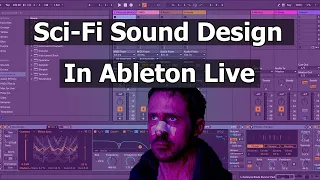 Sci Fi Sound Design Tutorial | Ableton Live