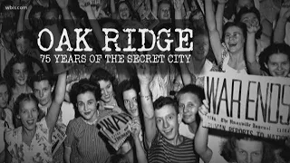 Oak Ridge: 75 Years of the Secret City (Part 2)