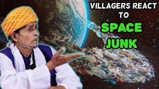 Villagers React To Space Junk Around Earth ! Tribal People React To Space Junk Problem