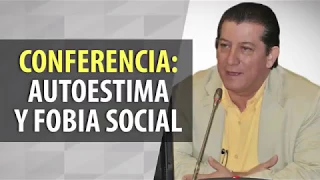 Autoestima y Fobia Social / Conferencia Dr. Ramón Acevedo