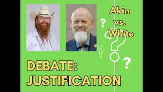 Jimmy Akin vs. James White: Justification