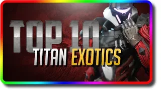 Destiny 2 - Top 10 Titan Exotics in PvE & PvP (Destiny 2 Worthy Best Titan Loadout)