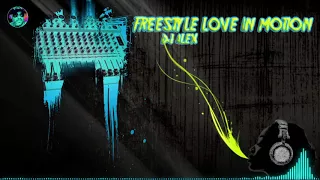 FREESTYLE LOVE IN MOTION DJ ALEX