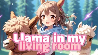 『Nightcore』➳ Llama in my livingroom (lyrics)