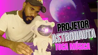 PROJETOR ASTRONAUTA TOCA MÚSICA