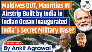 India's New Airstrip in Agaléga, Mauritius, & Its Implications in the Maldives-China Context | UPSC