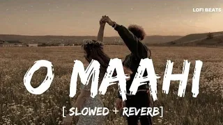 o mahi song [slowed+ reverb ]