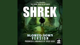 I'm A Believer (From "Shrek") (Slowed Down Version)