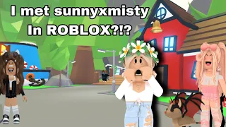 I met sunnyxmisty in ROBLOX?!?