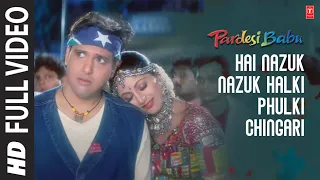 Hai Nazuk Nazuk Halki Phulki Chingari - Full Song | Pardesi Babu | Anand Raj Anand | Govinda, Shilpa